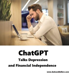 ChatGPT Talks Depression and Financial Independence